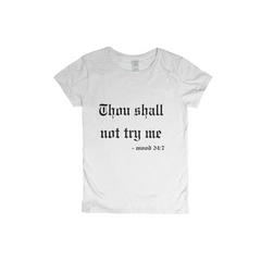 Thou Shall Not Try Me T-Shirt