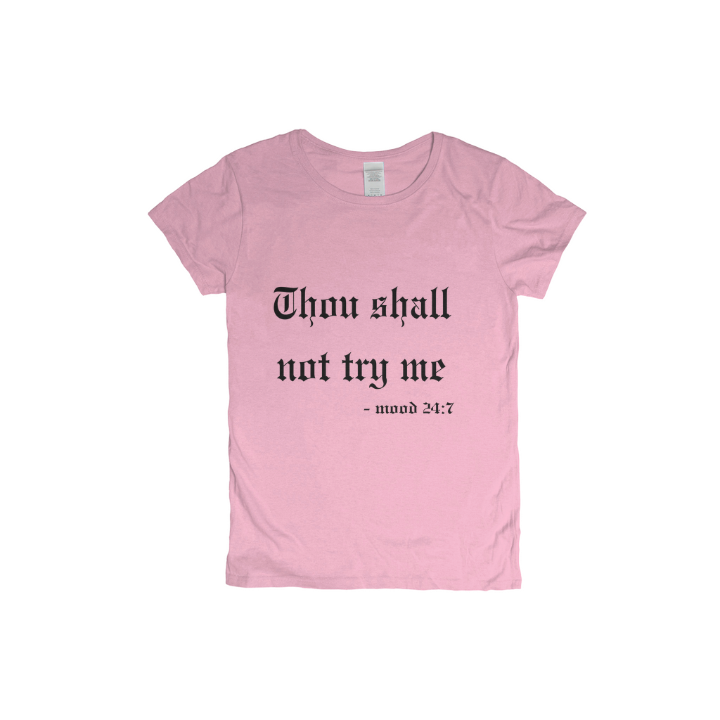 Thou Shall Not Try Me T-Shirt